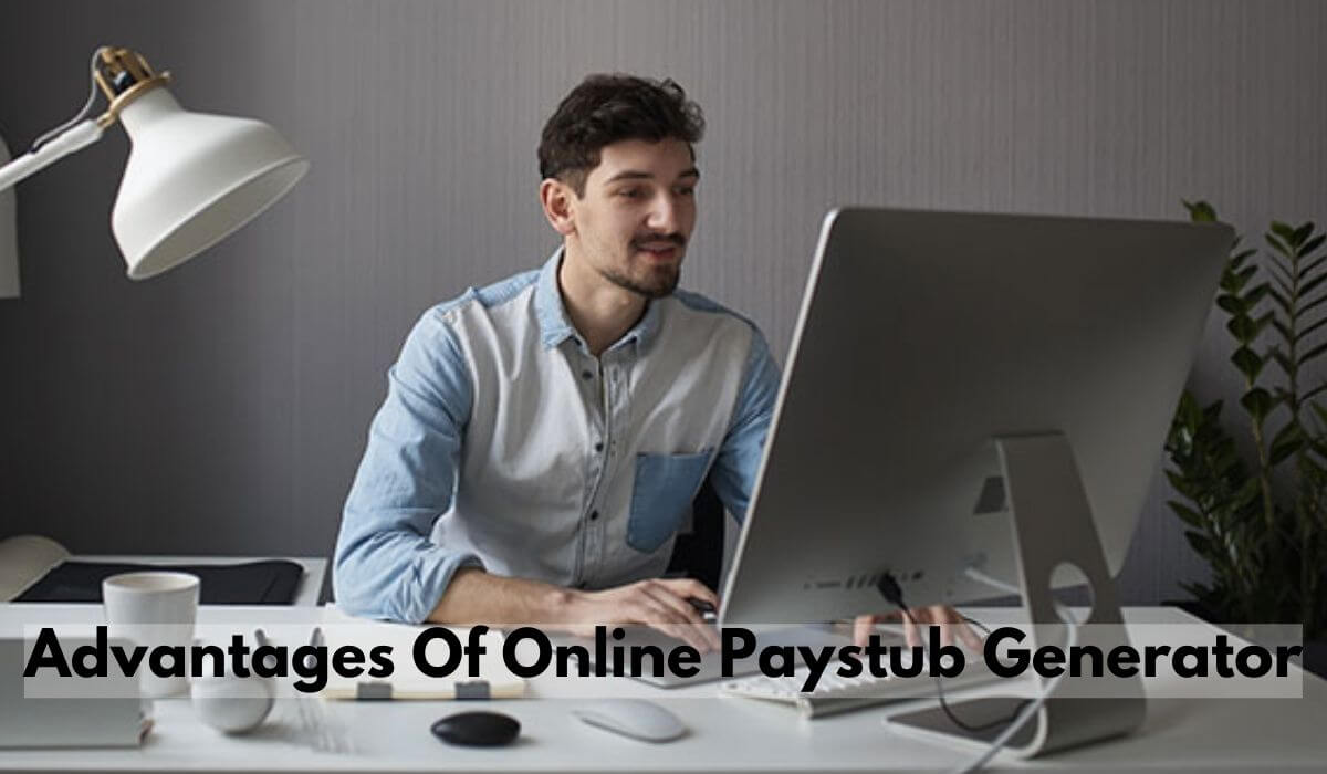 Advantages Of Online Paystub Generator
